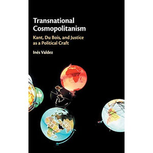 Transnational Cosmopolitanism: Kant, Du Bois, and Justice as a Political Craft