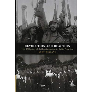 Revolution and Reaction: The Diffusion of Authoritarianism in Latin America