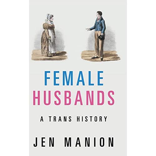 Female Husbands: A Trans History