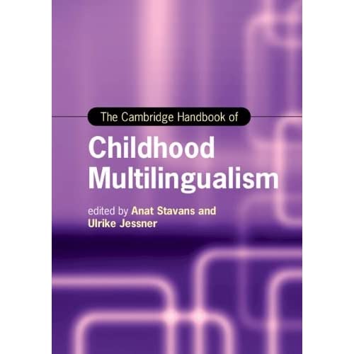 The Cambridge Handbook of Childhood Multilingualism (Cambridge Handbooks in Language and Linguistics)