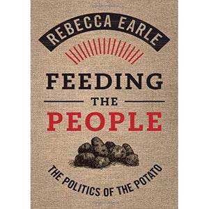 Feeding the People: The Politics of the Potato