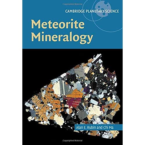 Meteorite Mineralogy: 26 (Cambridge Planetary Science, Series Number 26)