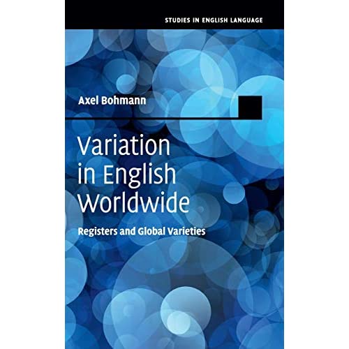 Variation in English Worldwide: Registers and Global Varieties (Studies in English Language)