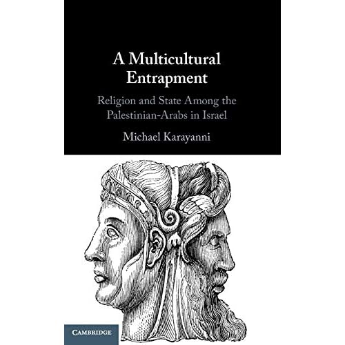 A Multicultural Entrapment: Religion and State Among the Palestinian-Arabs in Israel