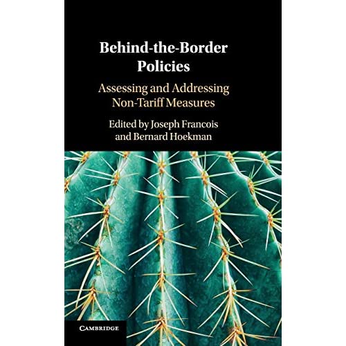 Behind-the-Border Policies: Assessing and Addressing Non-Tariff Measures