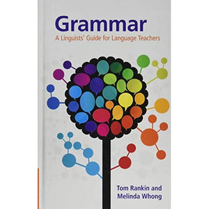 Grammar: A Linguists' Guide for Language Teachers