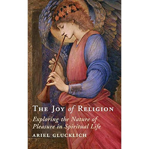 The Joy of Religion: Exploring the Nature of Pleasure in Spiritual Life