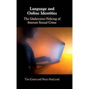 Language and Online Identities: The Undercover Policing of Internet Sexual Crime