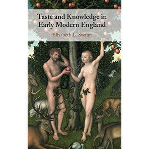 Taste and Knowledge in Early Modern England