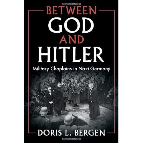 Between God and Hitler: Military Chaplains in Nazi Germany