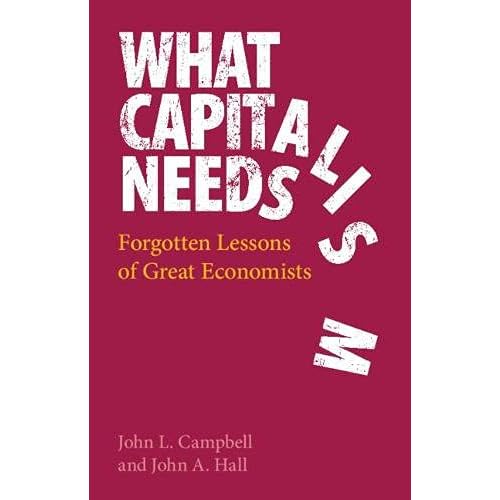 What Capitalism Needs: Forgotten Lessons of Great Economists