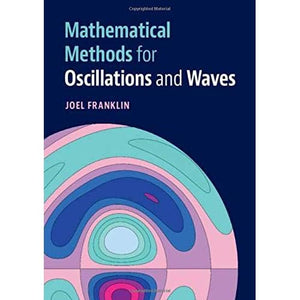 Mathematical Methods for Oscillations and Waves