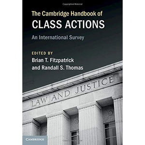 The Cambridge Handbook of Class Actions: An International Survey (Cambridge Law Handbooks)