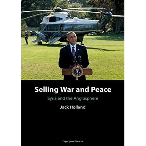 Selling War and Peace: Syria and the Anglosphere