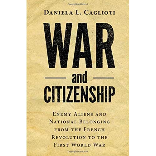 War and Citizenship: Enemy Aliens and National Belonging from the French Revolution to the First World War (Human Rights in History)