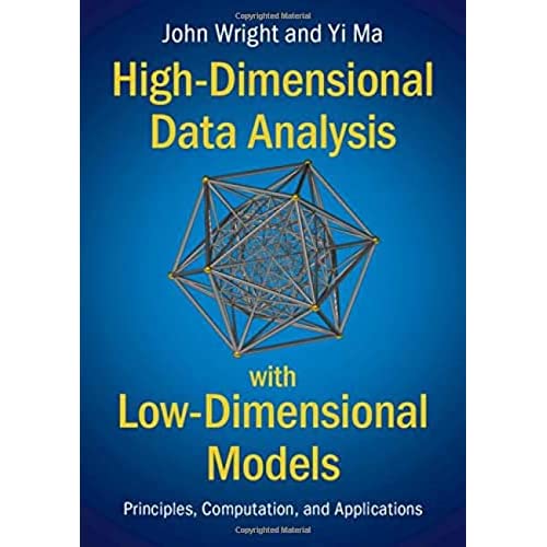 High-Dimensional Data Analysis with Low-Dimensional Models: Principles, Computation, and Applications