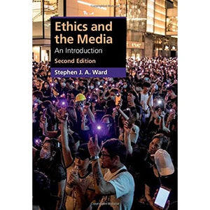 Ethics and the Media: An Introduction (Cambridge Applied Ethics)