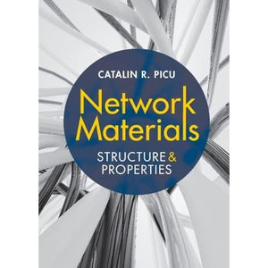 Network Materials: Structure and Properties