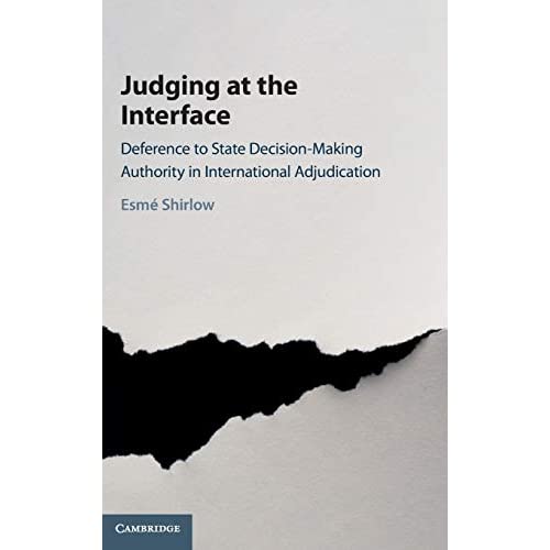 Judging at the Interface: Deference to State Decision-Making Authority in International Adjudication