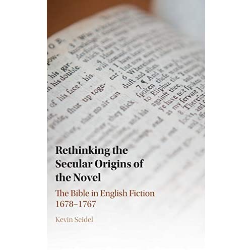 Rethinking the Secular Origins of the Novel: The Bible in English Fiction 1678–1767