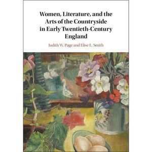 Women, Literature, and the Arts of the Countryside in Early Twentieth-Century England