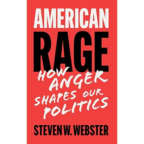 American Rage: How Anger Shapes Our Politics