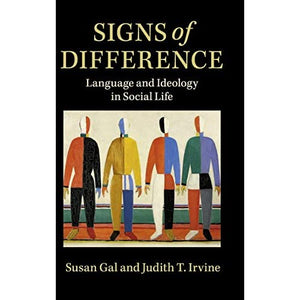 Signs of Difference: Language and Ideology in Social Life