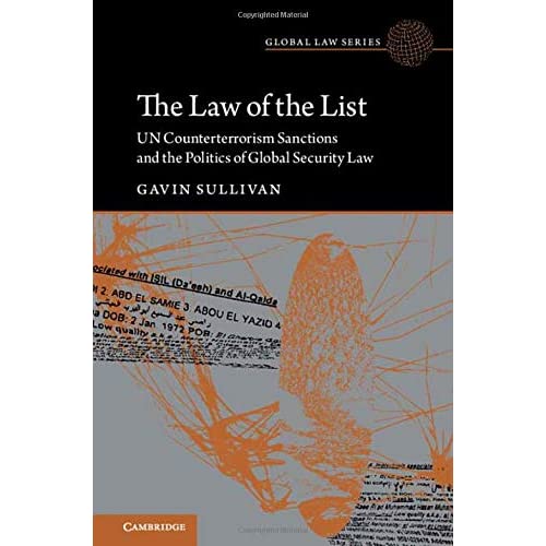 The Law of the List: UN Counterterrorism Sanctions and the Politics of Global Security Law (Global Law Series)