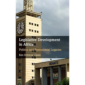 Legislative Development in Africa: Politics and Postcolonial Legacies