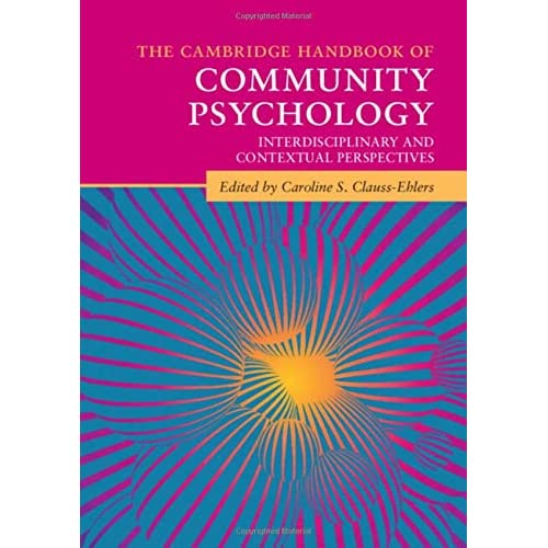 The Cambridge Handbook of Community Psychology: Interdisciplinary and Contextual Perspectives (Cambridge Handbooks in Psychology)