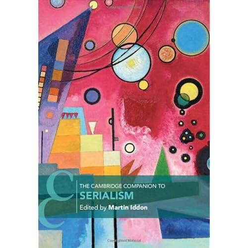 The Cambridge Companion to Serialism (Cambridge Companions to Music)