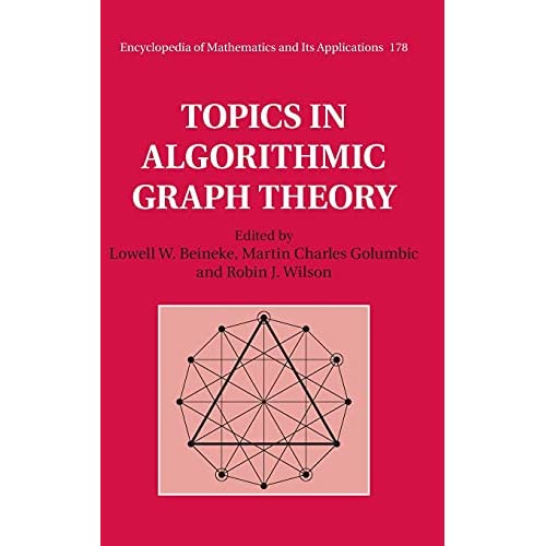 Topics in Algorithmic Graph Theory: 178 (Encyclopedia of Mathematics and its Applications, Series Number 178)