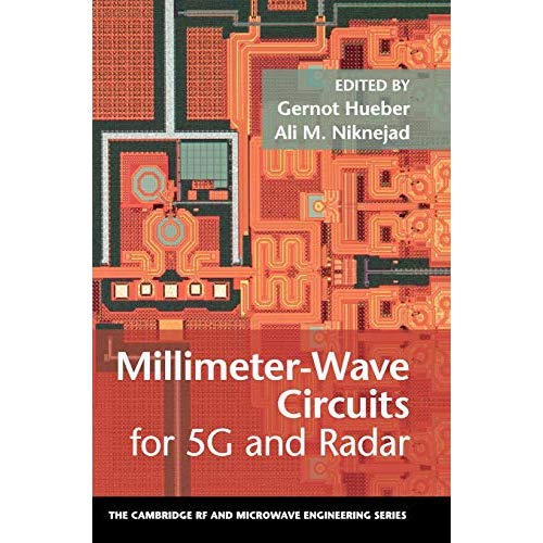 Millimeter-Wave Circuits for 5G and Radar (The Cambridge RF and Microwave Engineering Series)