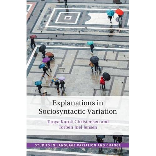 Explanations in Sociosyntactic Variation (Studies in Language Variation and Change)