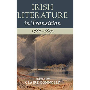 Irish Literature in Transition, 1780–1830: Volume 2