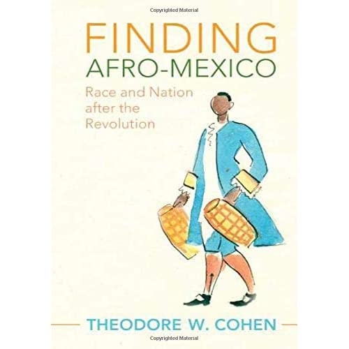 Finding Afro-Mexico: Race and Nation after the Revolution (Afro-Latin America)