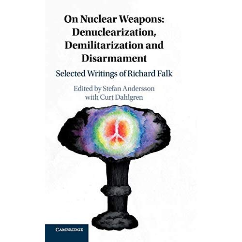 On Nuclear Weapons: Denuclearization, Demilitarization and Disarmament