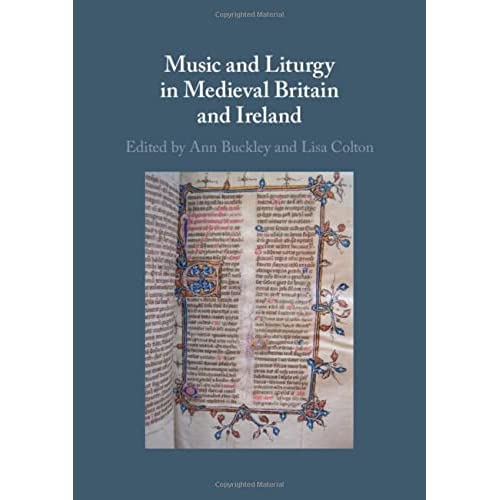 Music and Liturgy in Medieval Britain and Ireland