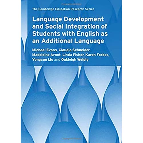 Language Development and Social Integration of Students with English as an Additional Language (Cambridge Education Research)