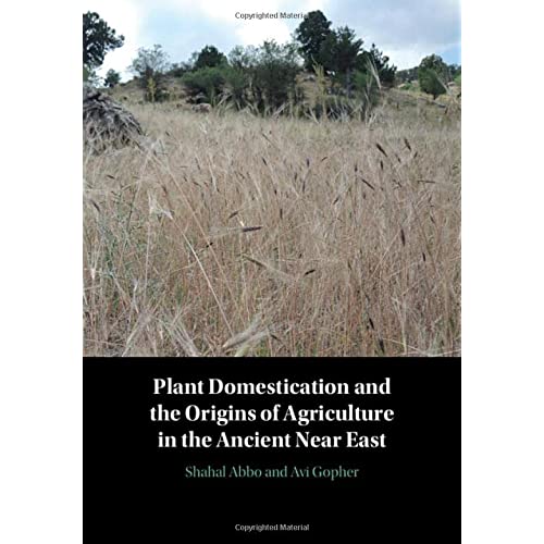 Plant Domestication and the Origins of Agriculture in the Ancient Near East