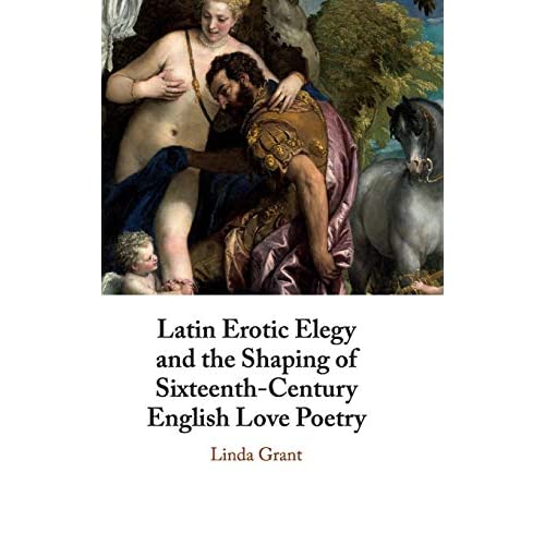 Latin Erotic Elegy and the Shaping of Sixteenth-Century English Love Poetry: Lascivious Poets