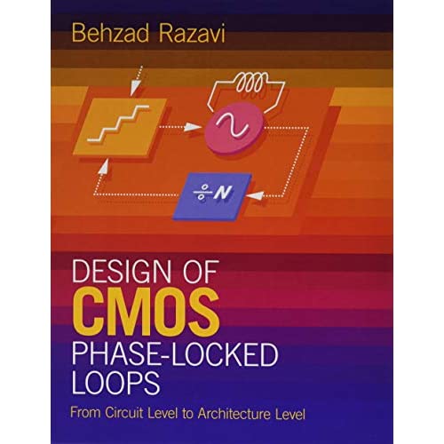 Design of CMOS Phase-Locked Loops: From Circuit Level to Architecture Level