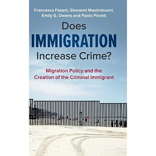 Does Immigration Increase Crime?: Migration Policy and the Creation of the Criminal Immigrant