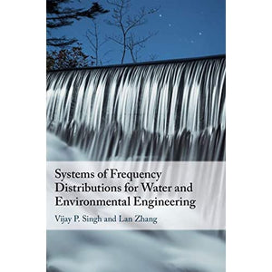 Systems of Frequency Distributions for Water and Environmental Engineering