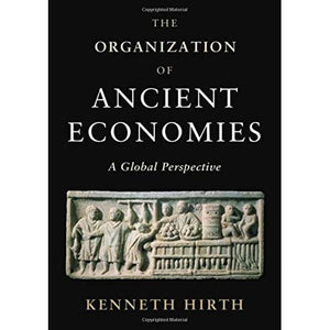 The Organization of Ancient Economies: A Global Perspective