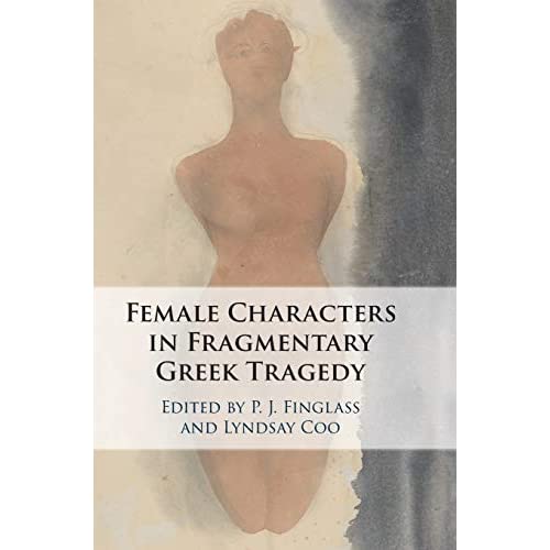 Female Characters in Fragmentary Greek Tragedy