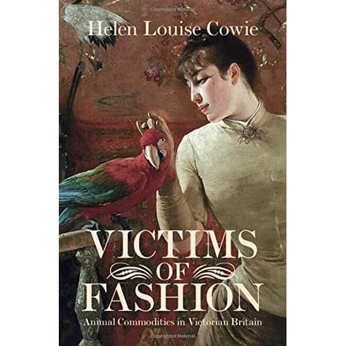 Victims of Fashion: Animal Commodities in Victorian Britain (Science in History)