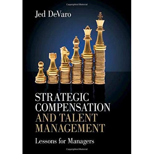 Strategic Compensation and Talent Management: Lessons for Managers