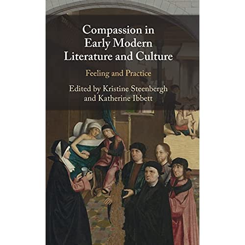 Compassion in Early Modern Literature and Culture: Feeling and Practice