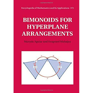 Bimonoids for Hyperplane Arrangements: 173 (Encyclopedia of Mathematics and its Applications, Series Number 173)